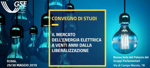 Convegno “Il mercato dell’energia elettrica a venti anni dalla liberalizzazione”, Roma, 29 e 30 maggio 2019.