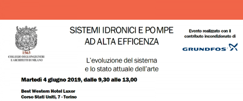 Seminario SISTEMI IDRONICI E POMPE AD ALTA EFFICIENZA. L’evoluzione del sistema e lo stato attuale dell’arte, Torino, 4 giugno 2019
