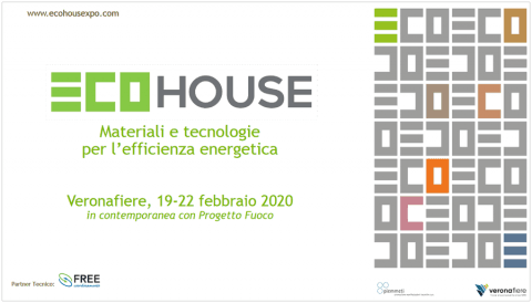 Ecohouse: materiali e tecnologie per l’efficienza energetica, Verona, 19 – 22 febbraio 2020.
