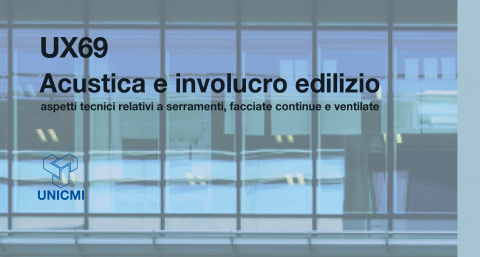 Nuovo documento UNICMI: UX69 ACUSTICA E INVOLUCRO EDILIZIO