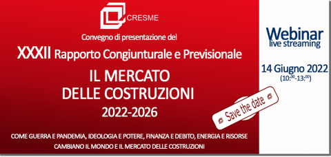 Il mercato delle costruzione 2022-2026. Presentazione XXXII Rapporto Congiunturale e Previsionale CRESME, 14 giugno 2022, on line