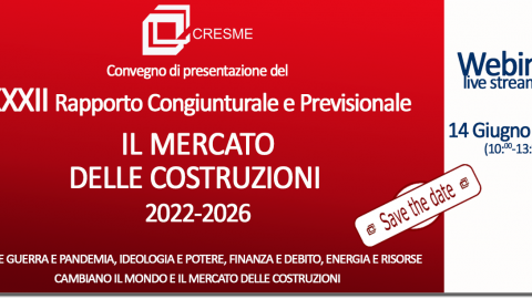 Il mercato delle costruzione 2022-2026. Presentazione XXXII Rapporto Congiunturale e Previsionale CRESME, 14 giugno 2022, on line